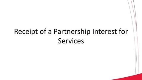 Thumbnail for ACCT 8030 L3-1 Receipt of Partnership Interest for Services