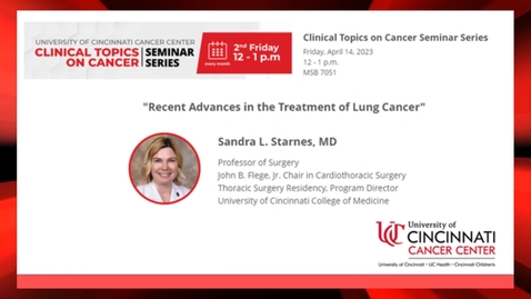 Thumbnail for 041423 Sandra Starnes, MD &quot;Recent Advances in the Treatment of Lung Cancer&quot;