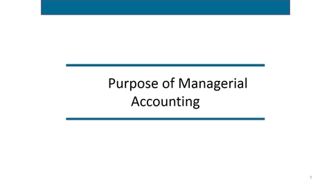 Thumbnail for Accounting 7012 Module 5 L1 Purpose of Managerial Accounting