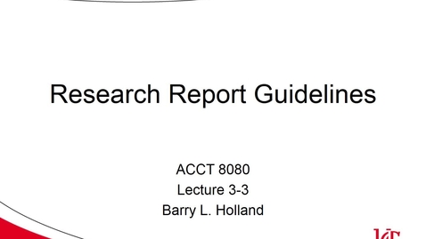 Thumbnail for ACCT 8080 Lecture 3-3 Research Report Guidelines