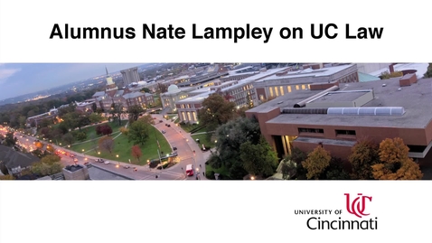 Thumbnail for Alumnus Nate Lampley on UC Law