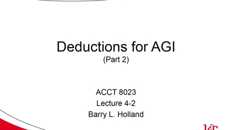 Thumbnail for ACCT 8023 Holland Lecture 4-2 Deductions - General and Business Part 2
