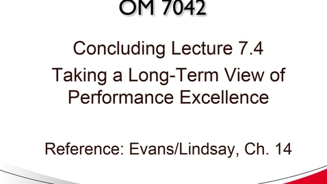 Thumbnail for OM 7042 Lecture 7.4 Conclusion