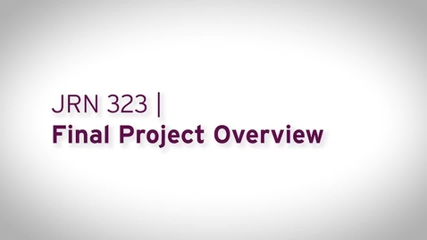 Thumbnail for JRN323 Week 5 Final Project Overview