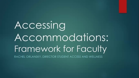 Thumbnail for entry Accessing Accommodations: A Framework for Faculty 