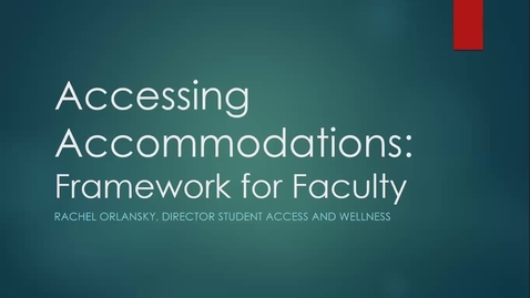 Thumbnail for Accessing Accommodations: A Framework for Faculty 