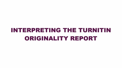 Thumbnail for Interpreting the Turnitin Originality Report