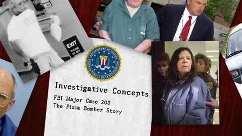 Thumbnail for MOOC Overview of FBI Major Case #203: &quot;Pizza Bomber&quot;
