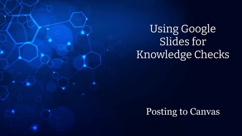 Thumbnail for Google Slides Videos: Publishing to Canvas