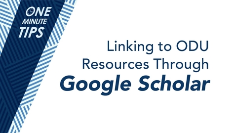 Thumbnail for Linking to ODU Resources Through Google Scholar
