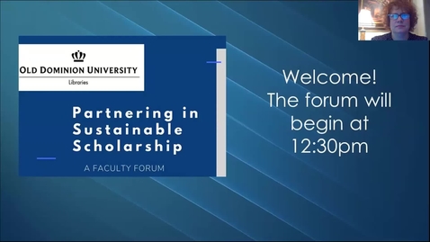 Thumbnail for entry Partnering in Sustainable Scholarship:  A Faculty Forum