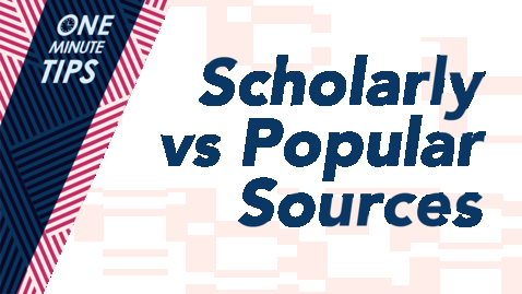 Thumbnail for ODU Libraries One Minute Tips- Scholarly vs. Popular Sources