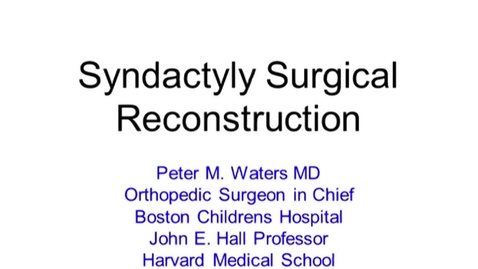 Thumbnail for entry Syndactyly Surgical Reconstruction