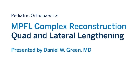 Thumbnail for entry MPFL Complex Reconstruction: Quad and Lateral Lengthening