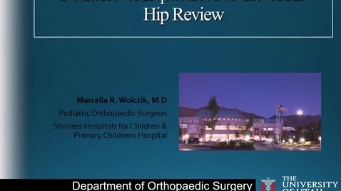Thumbnail for entry Last Minute OITE Review: Pediatric Hip