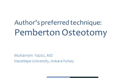 Thumbnail for entry Pemberton Osteotomy