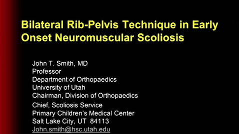 Thumbnail for entry Bilateral Rib-Pelvis Technique in Early Onset Neuromuscular Scoliosis