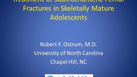 Thumbnail for Treatment of Subtrochanteric Femur Fractures in the Skeletally Mature Adolescent