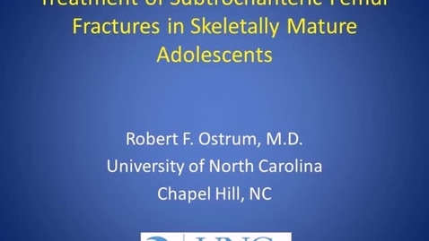 Thumbnail for entry Treatment of Subtrochanteric Femur Fractures in the Skeletally Mature Adolescent