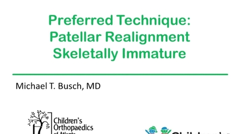 Thumbnail for entry Patellar Realignment in the Skeletal Immature Patient