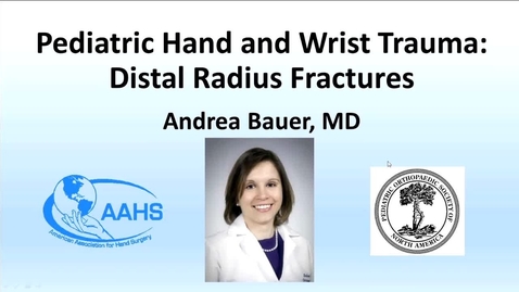 Thumbnail for entry Distal Radius Fractures (Pediatric Hand and Wrist Trauma)