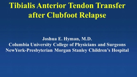 Thumbnail for Tibialis Anterior Tendon Transfer After Clubfoot Relapse