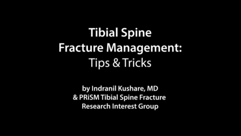 Thumbnail for entry Tibial Spine Fracture Management: Tips &amp; Tricks