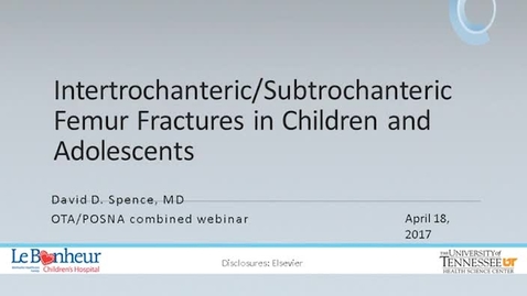 Thumbnail for entry Intertrochanteric &amp; Subtrochanteric Femur Fractures in Children and Adolescents