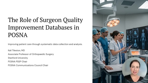 Thumbnail for 5. The Role of Surgeon Quality Improvement Databases (SQIDs) at POSNA - POSNA Research Priorities and Vision