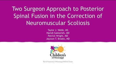 Thumbnail for entry Two Surgeon Approach to Posterior Spinal Fusion in the Correction of Neuromuscular Scoliosis