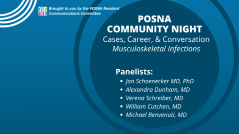 Thumbnail for entry POSNA Community Night - Musculoskeletal Infections