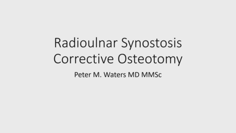 Thumbnail for IPOS® 2022: Radioulnar Synostosis Osteotomy