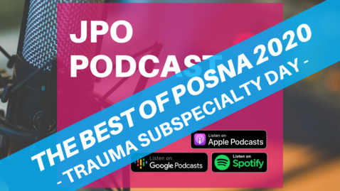 Thumbnail for entry The Best of POSNA 2020: Trauma Subspecialty Day