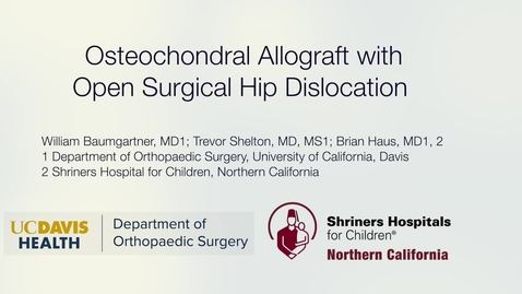 Thumbnail for Osteochondral Allograft with Open Surgical Hip Dislocation