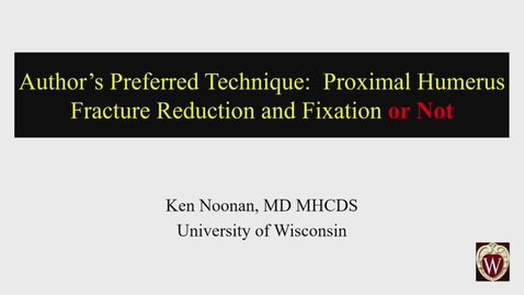 Thumbnail for IPOS® 2022: Proximal Humerus Fracture Reduction and Fixation or Not