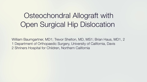 Thumbnail for Video Abstract 16: Osteochondral Allograft with Open Surgical Hip Dislocation