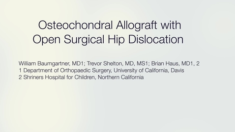 Thumbnail for entry Video Abstract 16: Osteochondral Allograft with Open Surgical Hip Dislocation