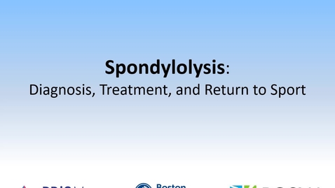 Thumbnail for entry Spondylolysis: Diagnosis, Treatment, and Return to Sport
