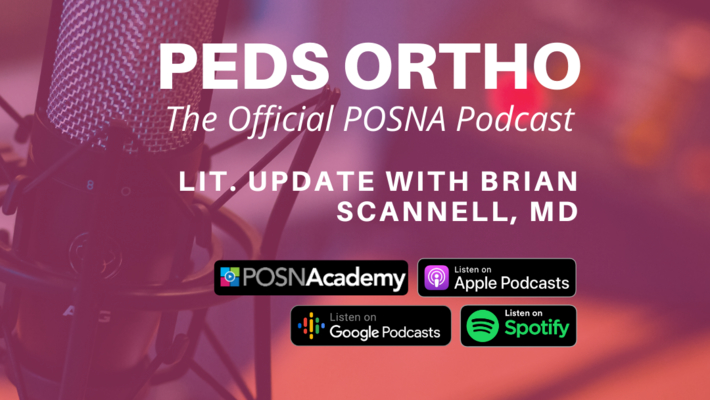 Peds Ortho: Lit. Update March 2022 with Brian Scannell, MD