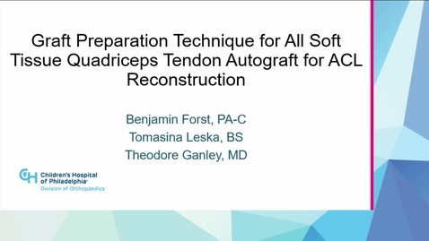 Thumbnail for entry Video Abstract 2: Graft Preparation Technique for All Soft Tissue Quadriceps Tendon Autograft for ACL Reconstruction