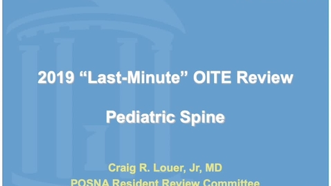 Thumbnail for Last Minute OITE Review: Pediatric Spine