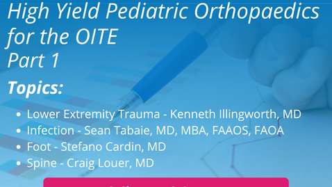 Thumbnail for 2025 High Yield Pediatric Orthopaedics for the OITE - Part 1