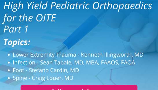 2025 High Yield Pediatric Orthopaedics for the OITE - Part 1