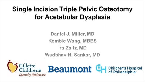 Thumbnail for entry Single Incision Triple Osteotomy for the Treatment of Acetabular Dysplasia