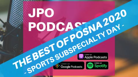 Thumbnail for entry The Best of POSNA 2020: Sports Subspecialty Day