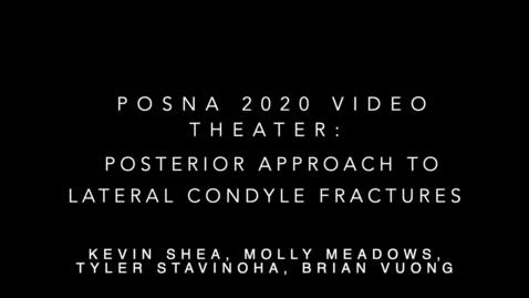 Thumbnail for entry Video Abstract 7: Posterior Approach to the Lateral Condyle Fracture - A Pediatric Cadaver Video Simulation