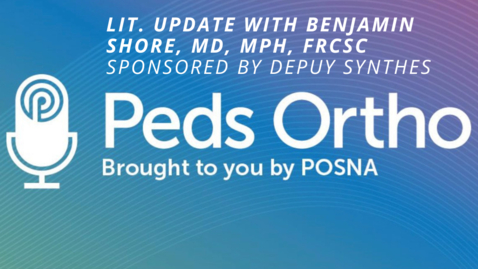 Thumbnail for entry Peds Ortho: Lit Update with Benjamin Shore, MD