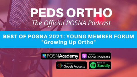 Thumbnail for Peds Ortho: Arabella Leet Residents &amp; Fellows Forum - Growing Up Ortho