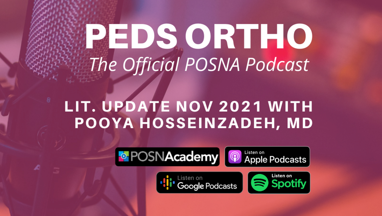 Peds Ortho: Lit. Update Nov 2021 with Pooya Hosseinzadeh, MD