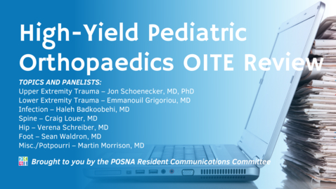 Thumbnail for entry High Yield Pediatric Orthopaedics for the OITE (2022)